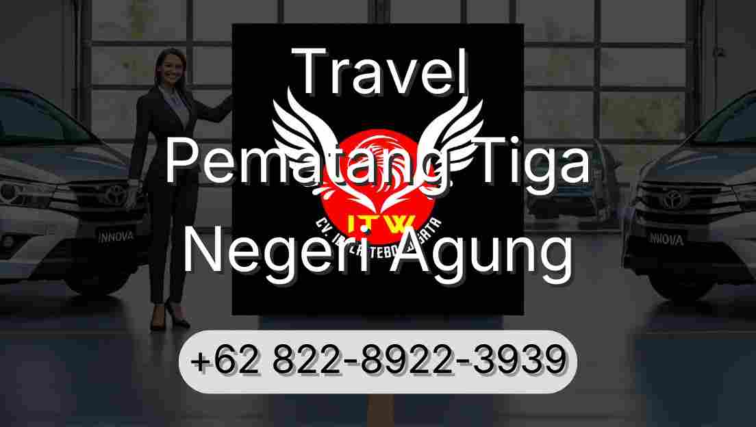 Travel Pematang Tiga Negeri Agung