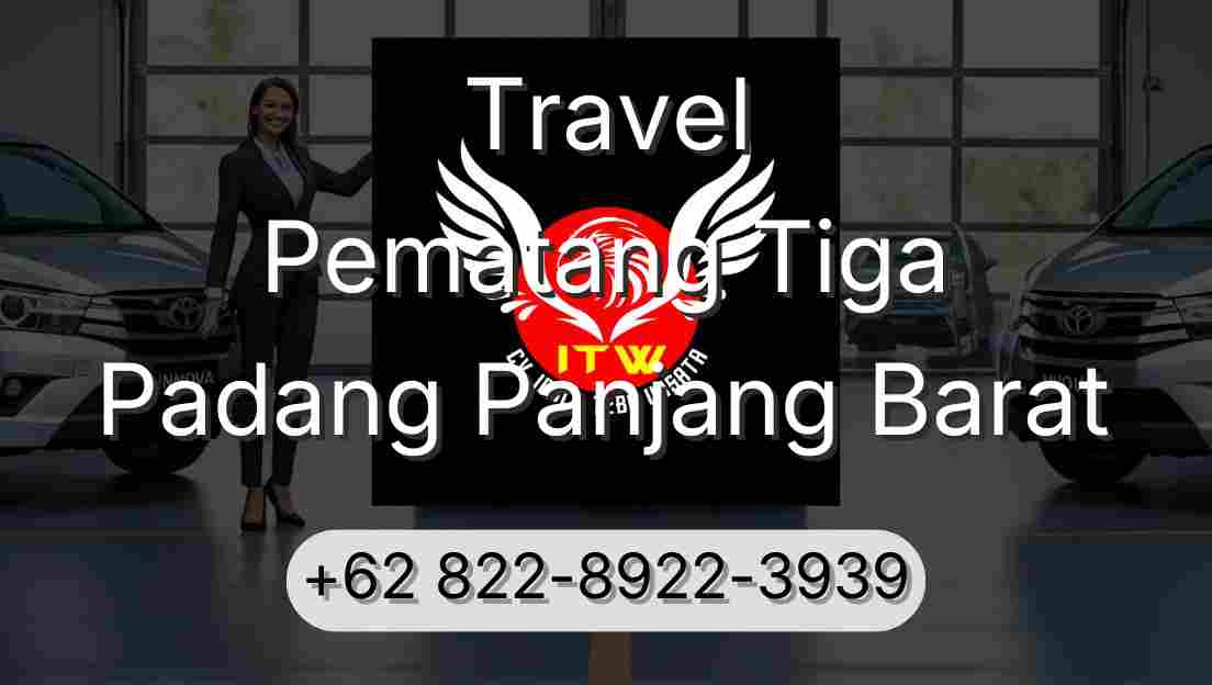 Travel Pematang Tiga Padang Panjang Barat