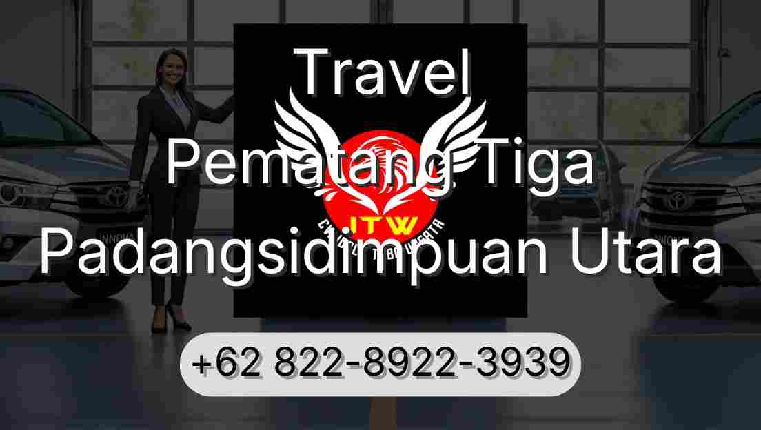 Travel Pematang Tiga Padangsidimpuan Utara