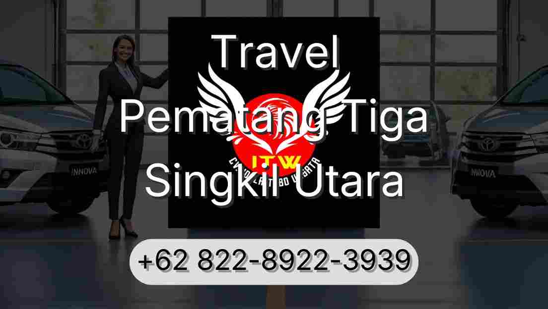 Travel Pematang Tiga Singkil Utara
