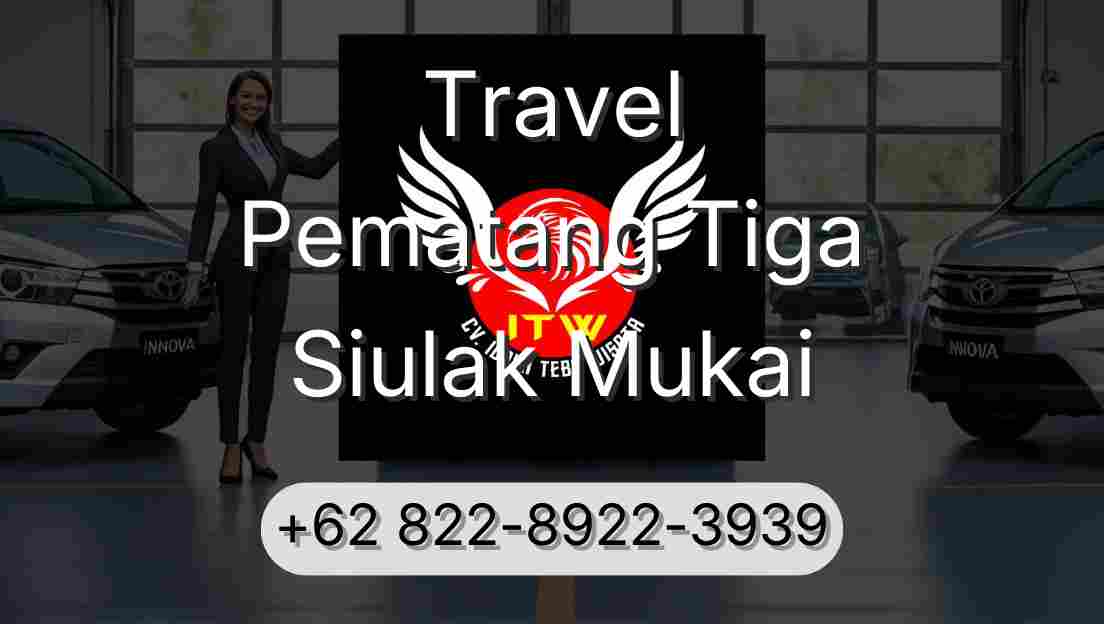 Travel Pematang Tiga Siulak Mukai