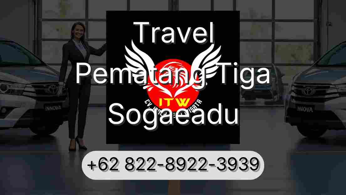 Travel Pematang Tiga Sogaeadu