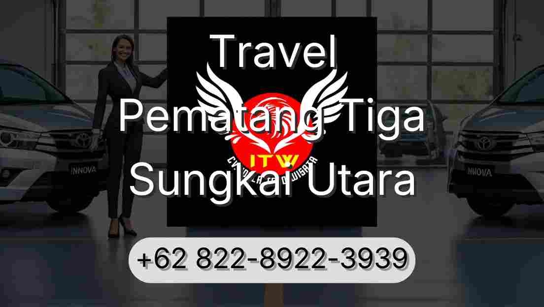 Travel Pematang Tiga Sungkai Utara
