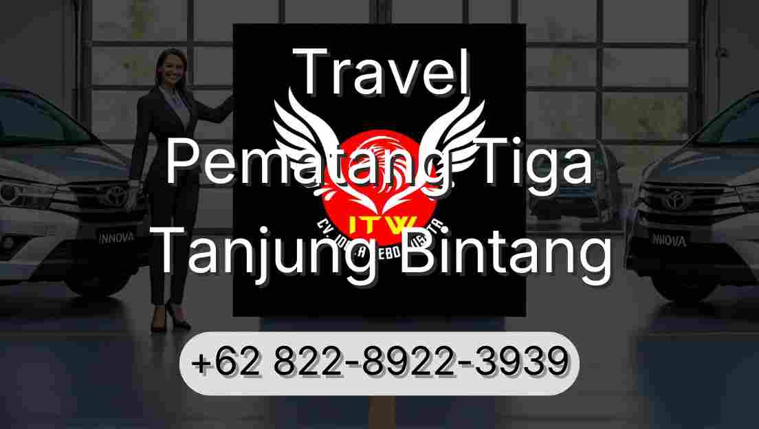 Travel Pematang Tiga Tanjung Bintang