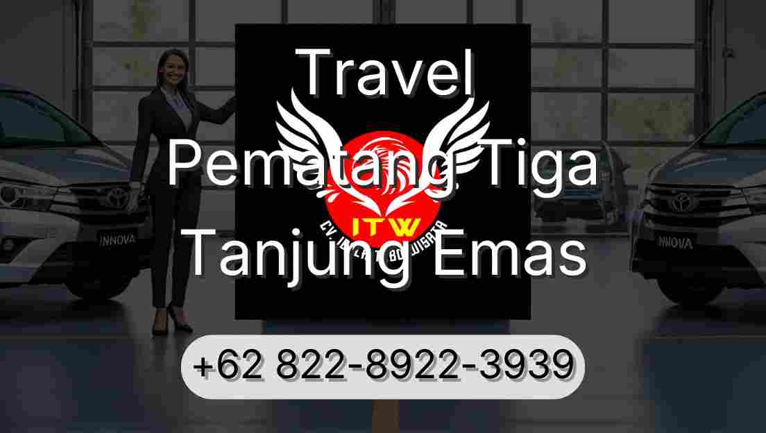 Travel Pematang Tiga Tanjung Emas