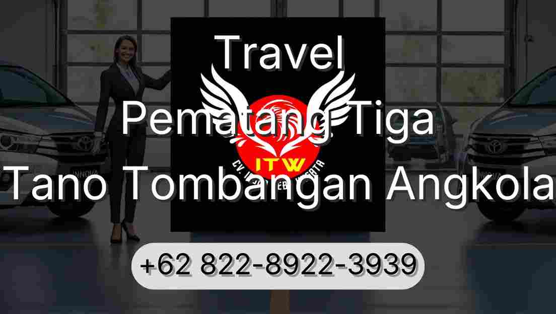 Travel Pematang Tiga Tano Tombangan Angkola