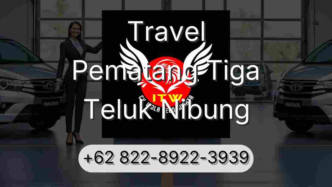 Travel Pematang Tiga Teluk Nibung