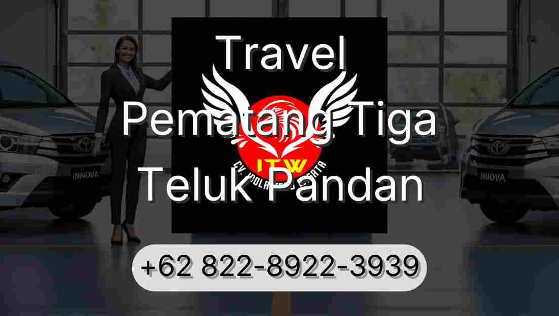 Travel Pematang Tiga Teluk Pandan