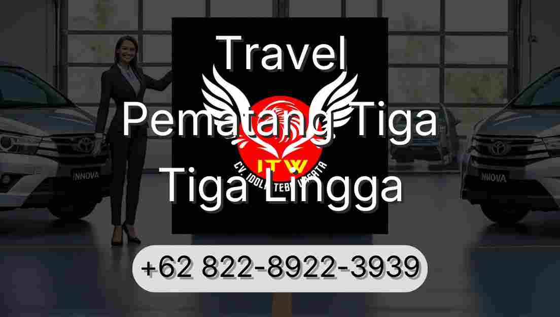 Travel Pematang Tiga Tiga Lingga