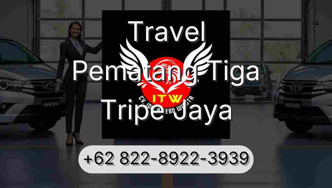 Travel Pematang Tiga Tripe Jaya