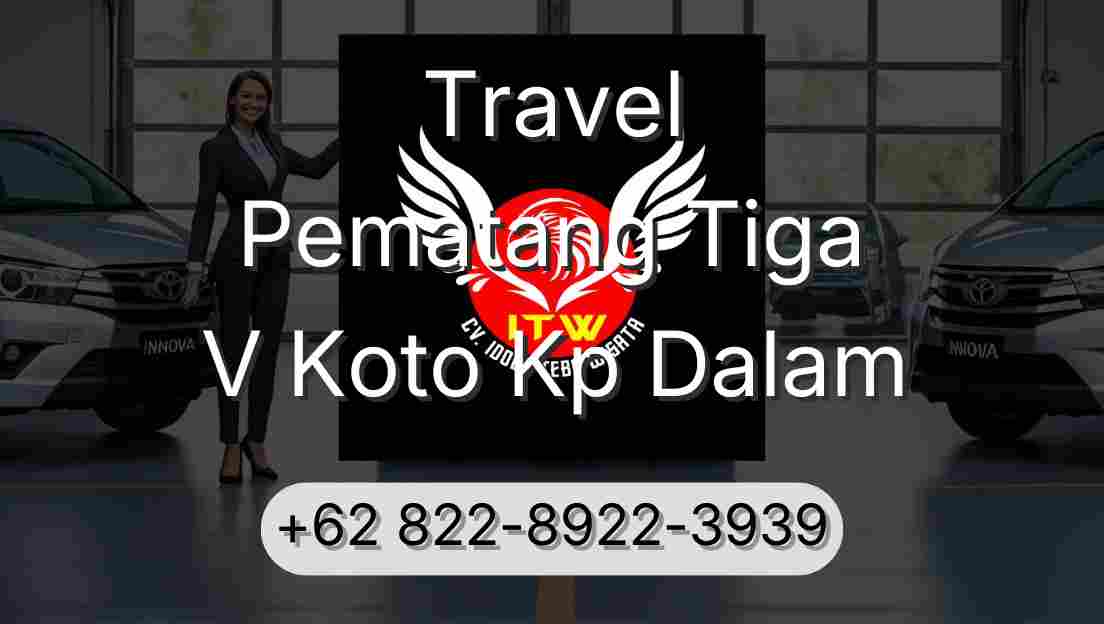 Travel Pematang Tiga V Koto Kp Dalam