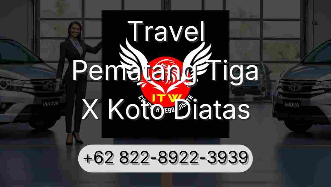 Travel Pematang Tiga X Koto Diatas
