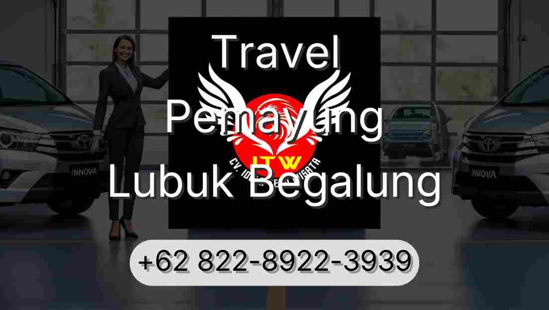 Travel Pemayung Lubuk Begalung