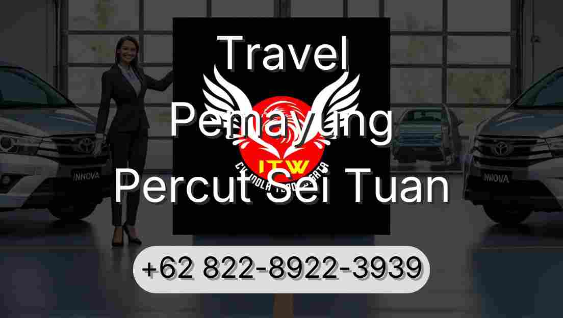 Travel Pemayung Percut Sei Tuan
