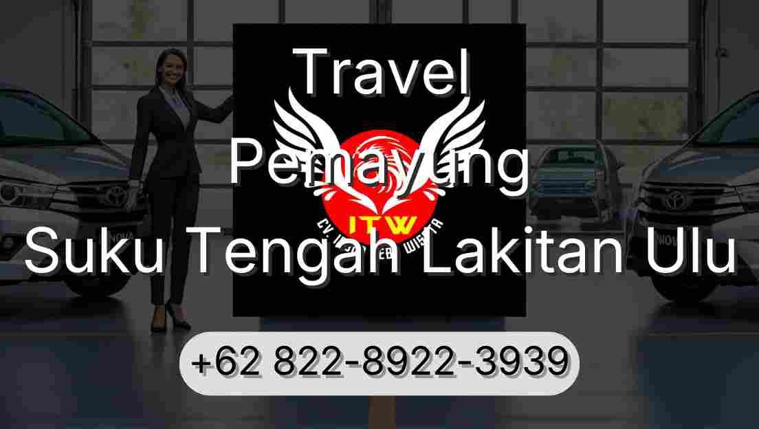Travel Pemayung Suku Tengah Lakitan Ulu