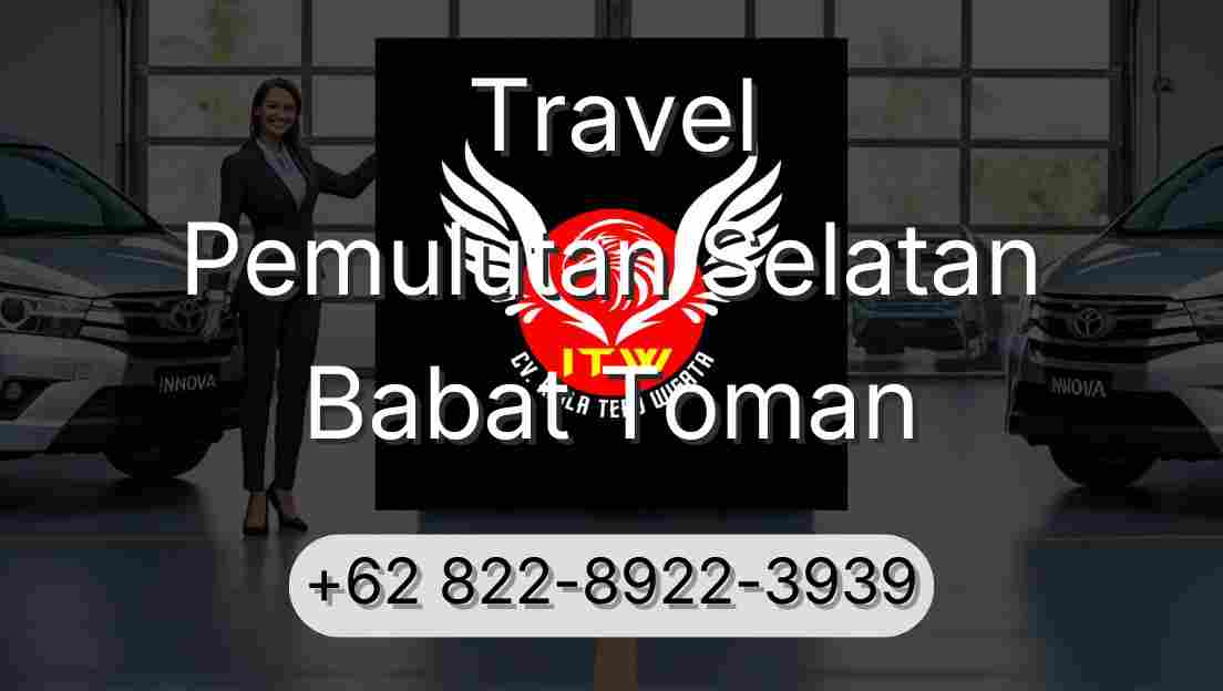 Travel Pemulutan Selatan Babat Toman