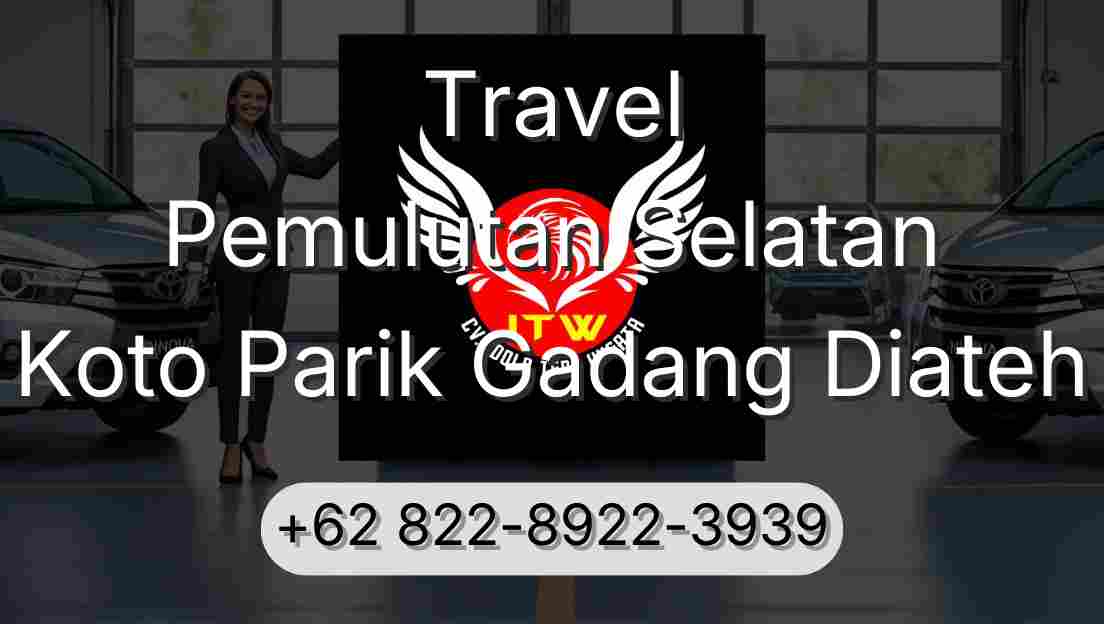 Travel Pemulutan Selatan Koto Parik Gadang Diateh