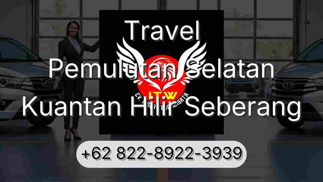 Travel Pemulutan Selatan Kuantan Hilir Seberang