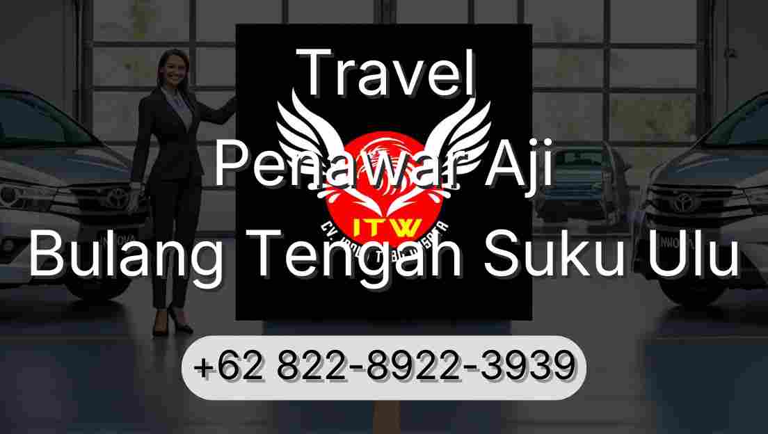 Travel Penawar Aji Bulang Tengah Suku Ulu