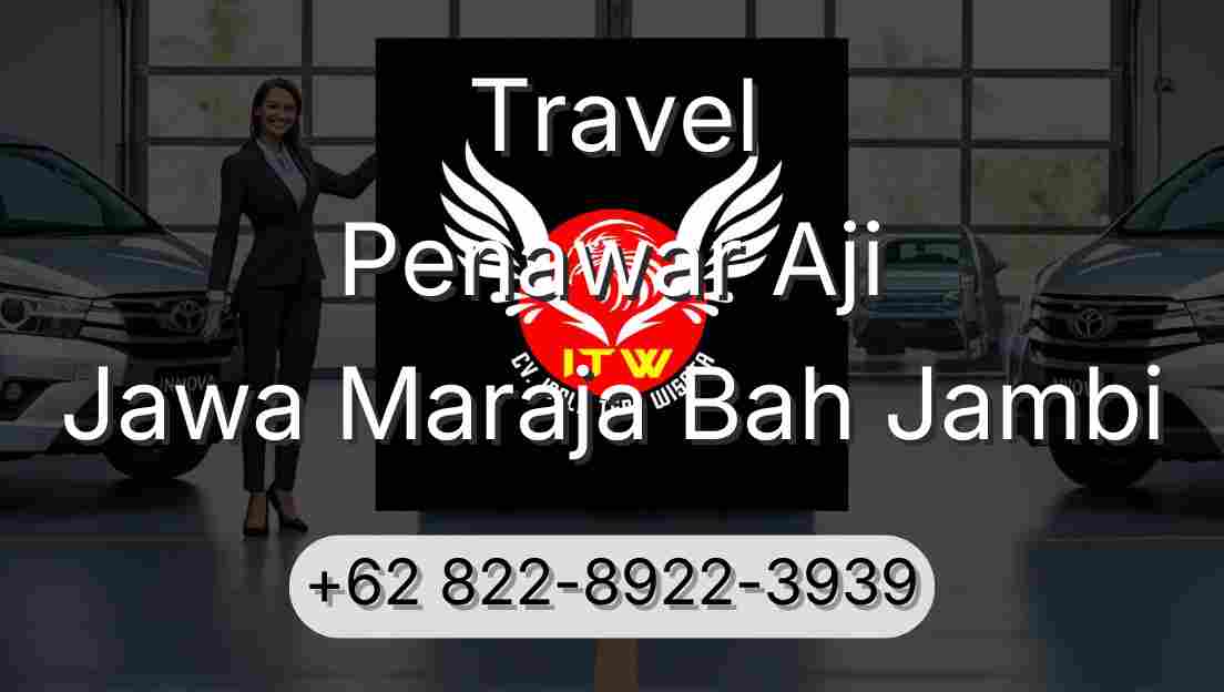 Travel Penawar Aji Jawa Maraja Bah Jambi