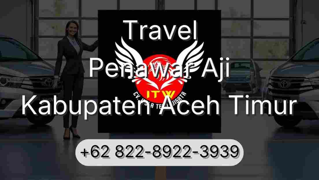 Travel Penawar Aji Kabupaten Aceh Timur