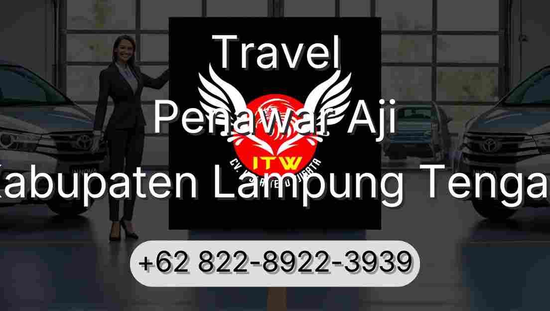 Travel Penawar Aji Kabupaten Lampung Tengah