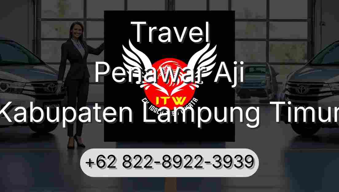 Travel Penawar Aji Kabupaten Lampung Timur
