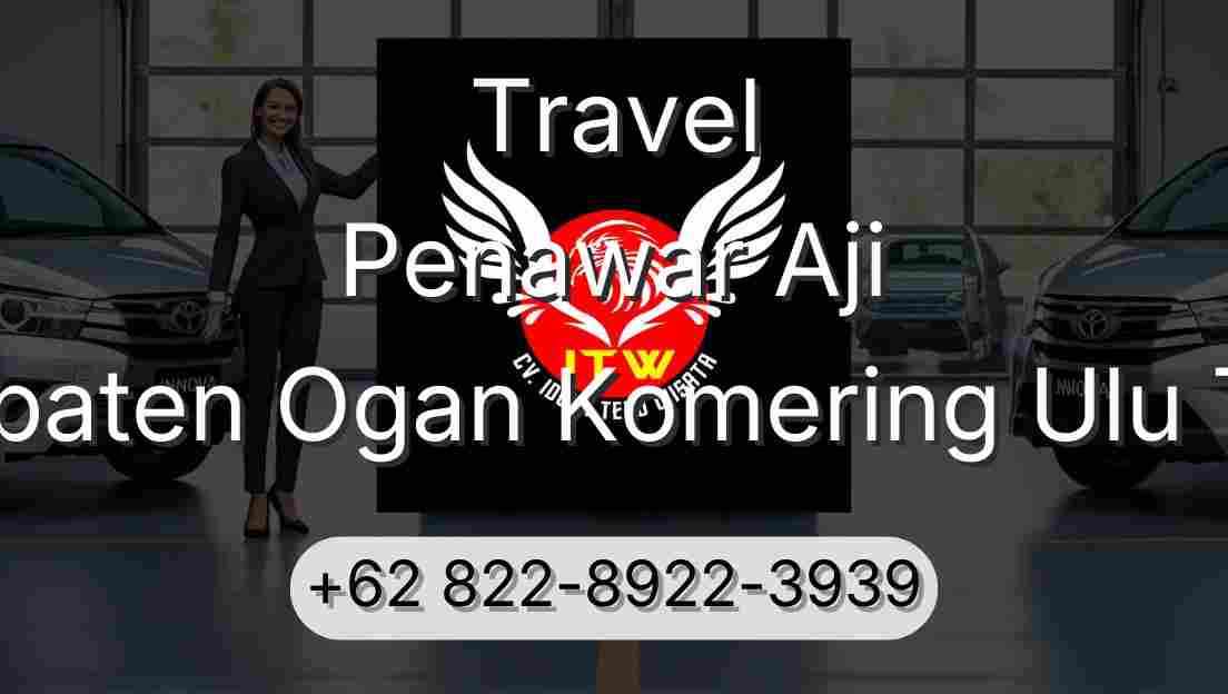 Travel Penawar Aji Kabupaten Ogan Komering Ulu Timur