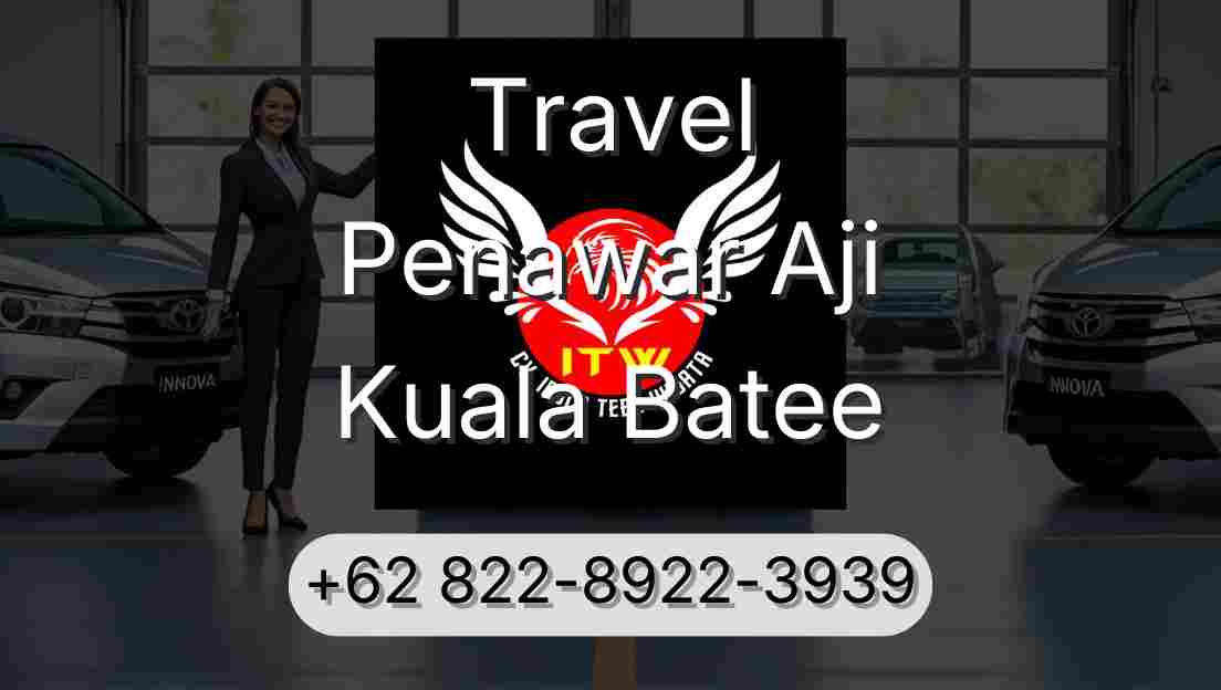 Travel Penawar Aji Kuala Batee