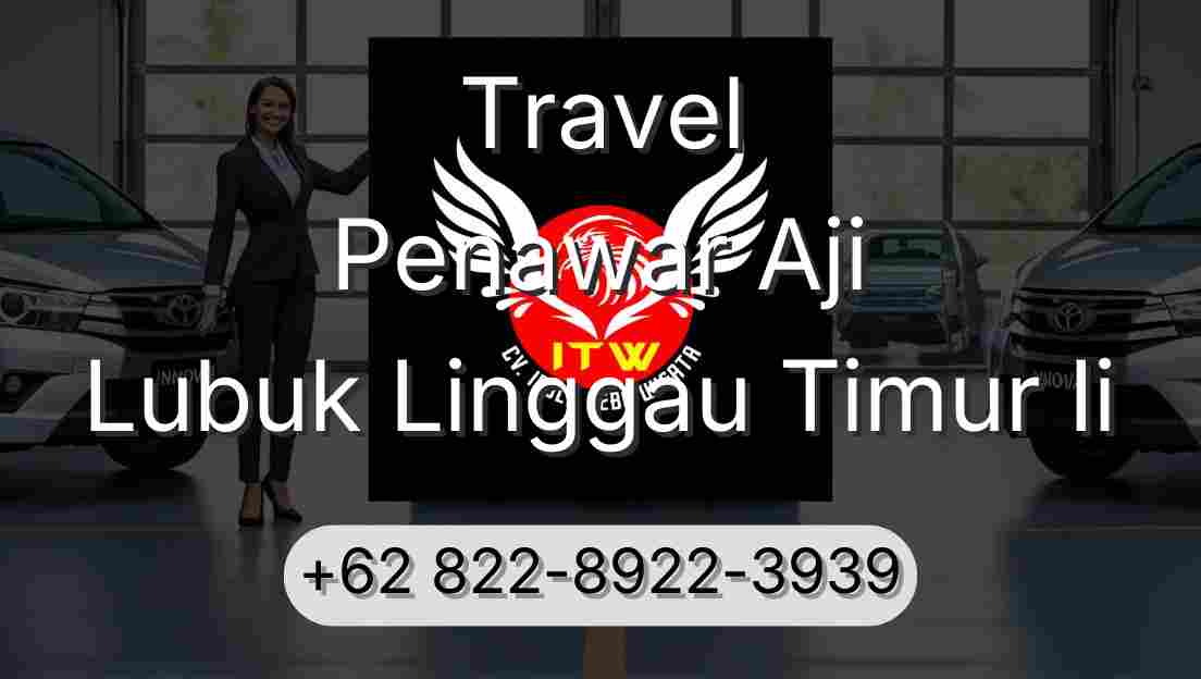 Travel Penawar Aji Lubuk Linggau Timur Ii
