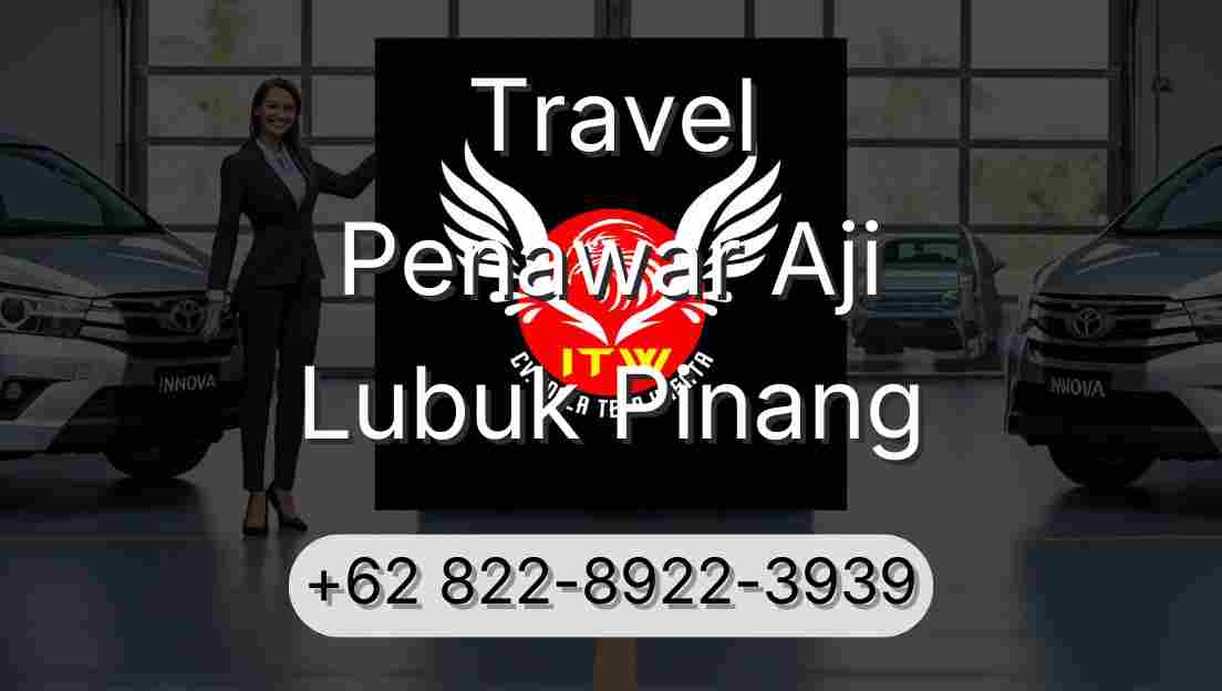 Travel Penawar Aji Lubuk Pinang