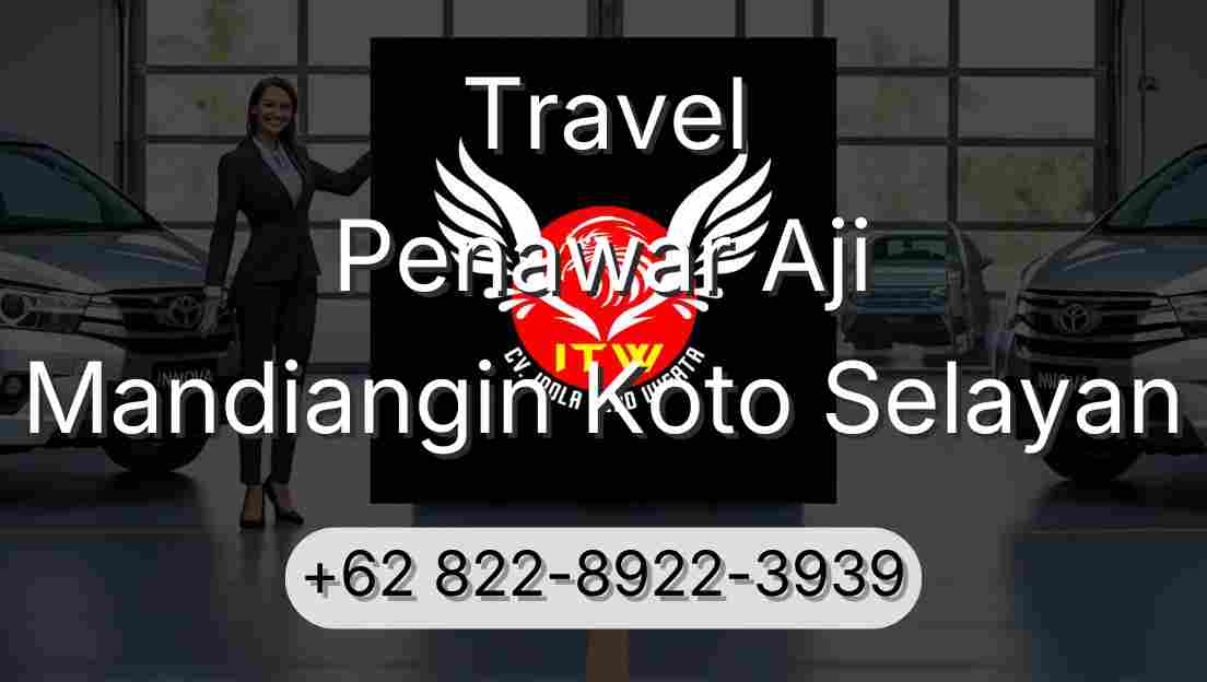 Travel Penawar Aji Mandiangin Koto Selayan