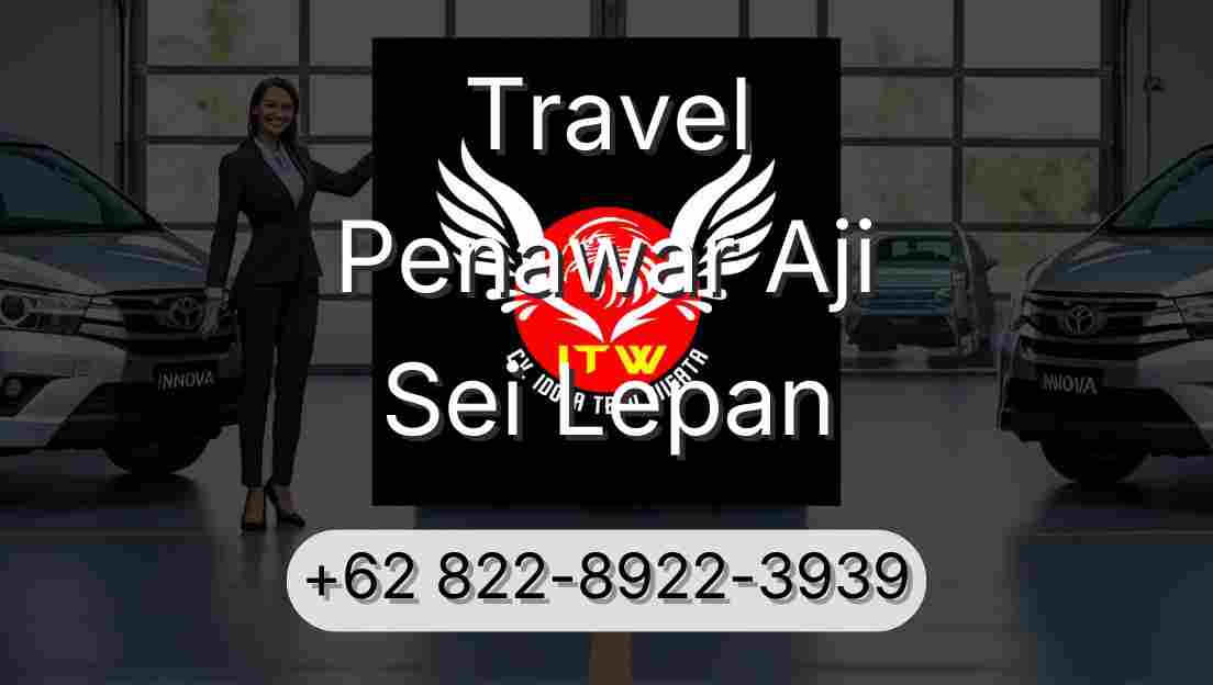 Travel Penawar Aji Sei Lepan