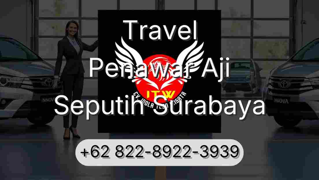 Travel Penawar Aji Seputih Surabaya