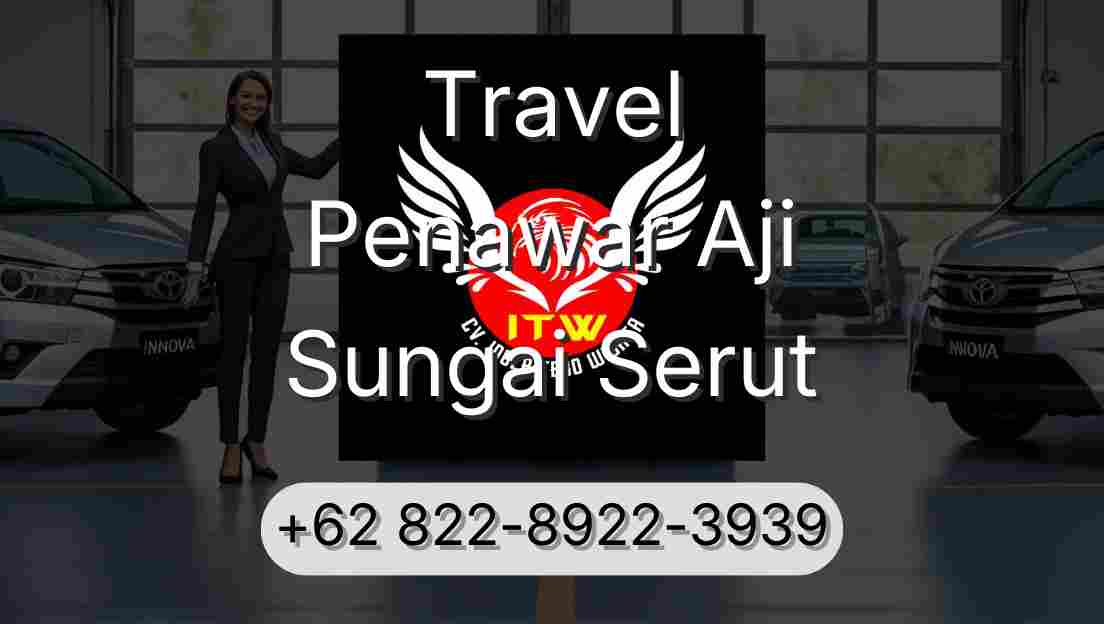 Travel Penawar Aji Sungai Serut