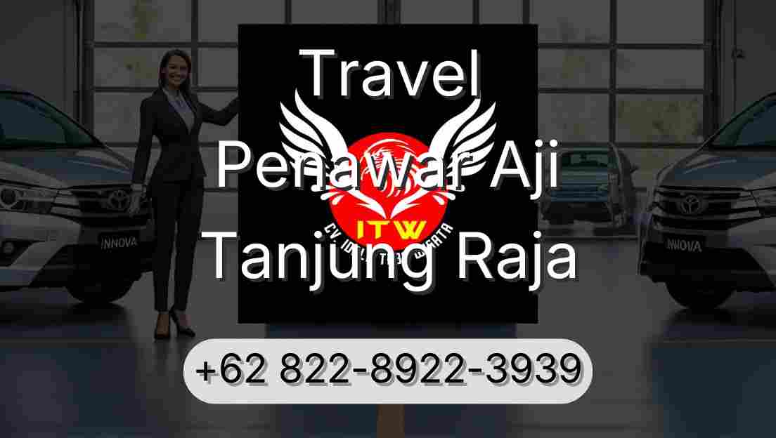 Travel Penawar Aji Tanjung Raja