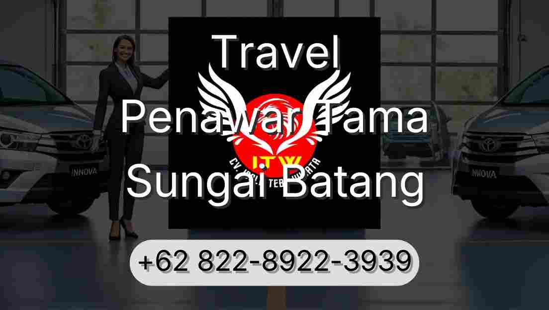 Travel Penawar Tama Sungai Batang
