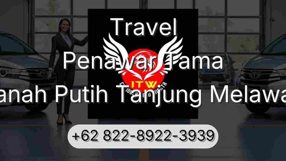 Travel Penawar Tama Tanah Putih Tanjung Melawan