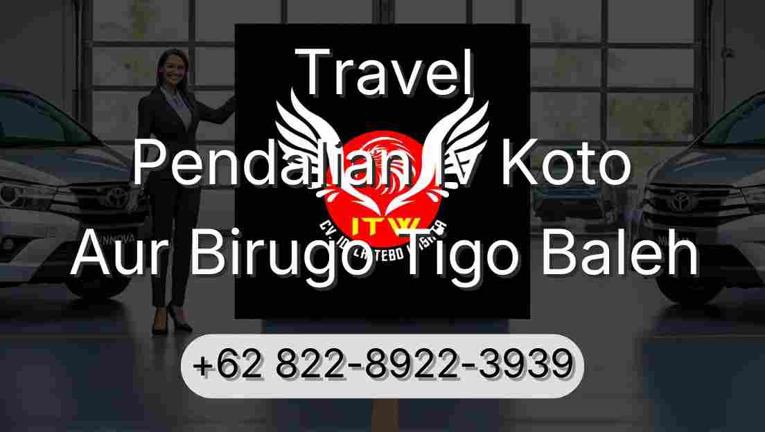 Travel Pendalian Iv Koto Aur Birugo Tigo Baleh