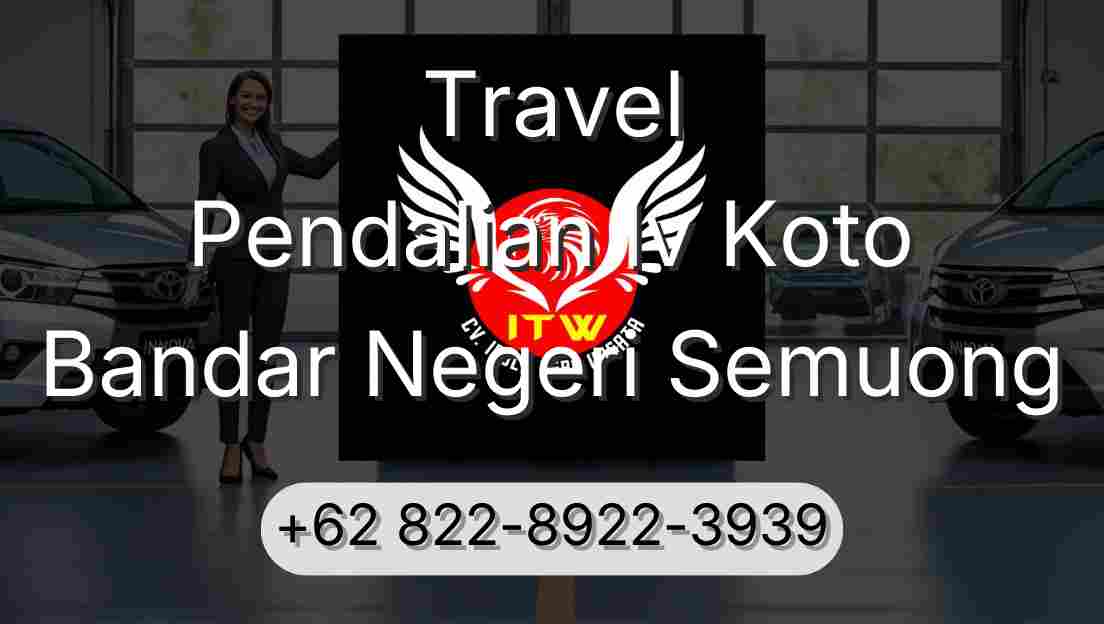 Travel Pendalian Iv Koto Bandar Negeri Semuong