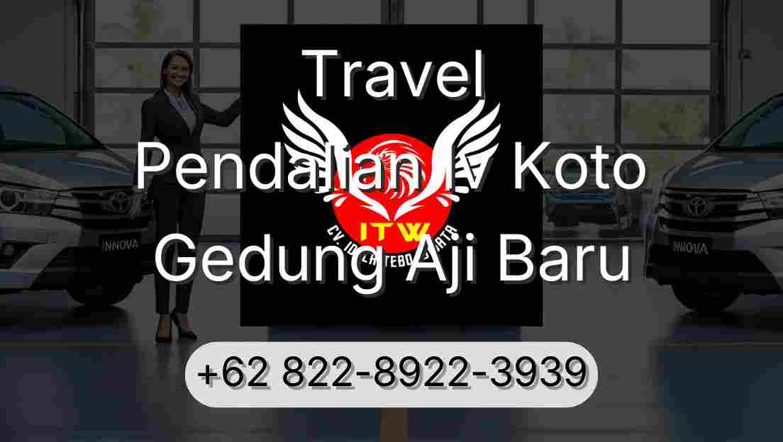Travel Pendalian Iv Koto Gedung Aji Baru