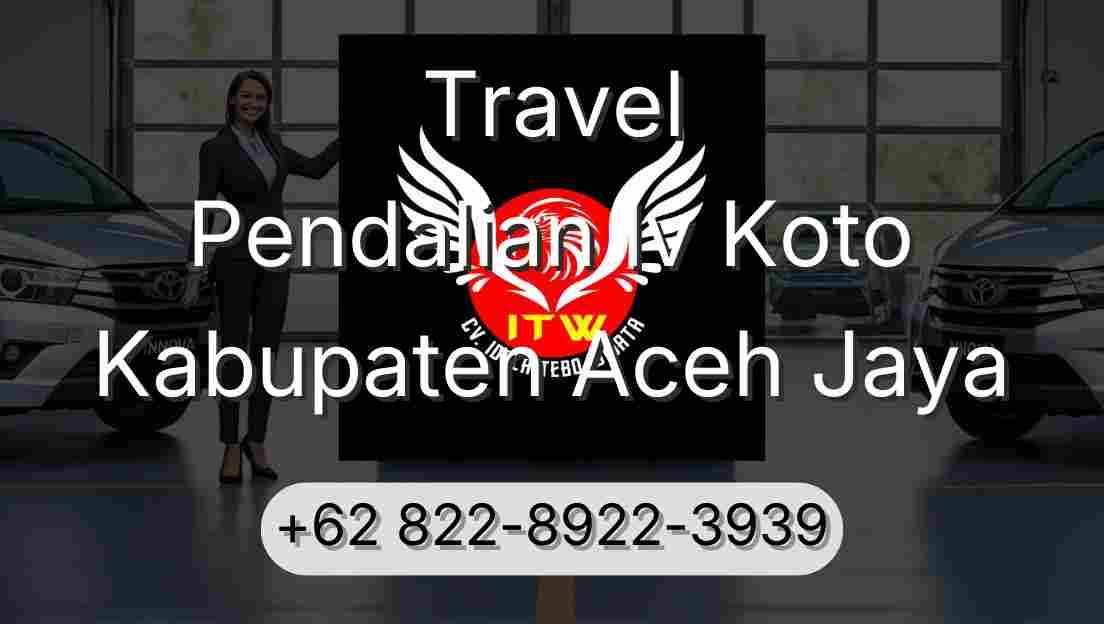 Travel Pendalian Iv Koto Kabupaten Aceh Jaya