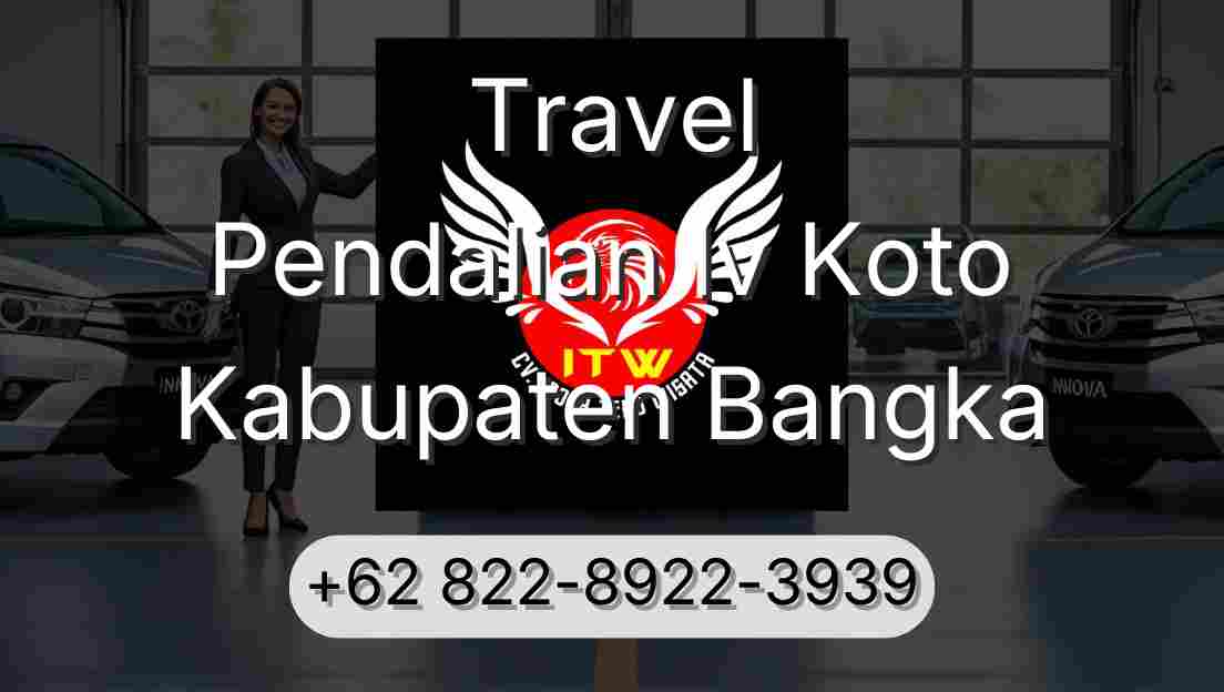 Travel Pendalian Iv Koto Kabupaten Bangka