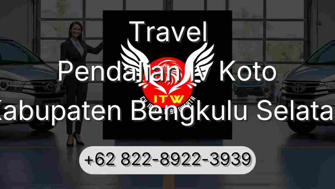 Travel Pendalian Iv Koto Kabupaten Bengkulu Selatan