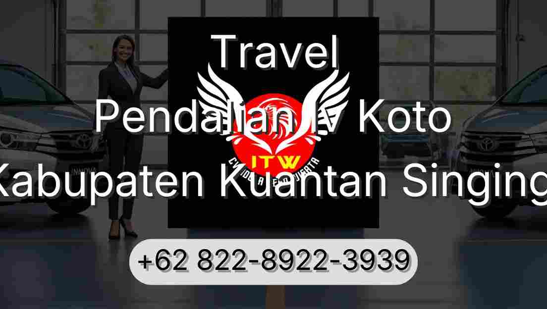 Travel Pendalian Iv Koto Kabupaten Kuantan Singingi