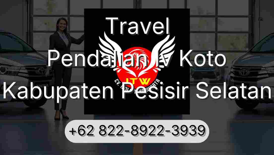 Travel Pendalian Iv Koto Kabupaten Pesisir Selatan