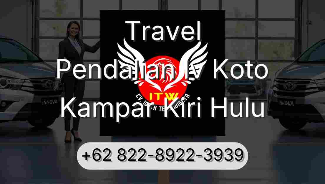 Travel Pendalian Iv Koto Kampar Kiri Hulu