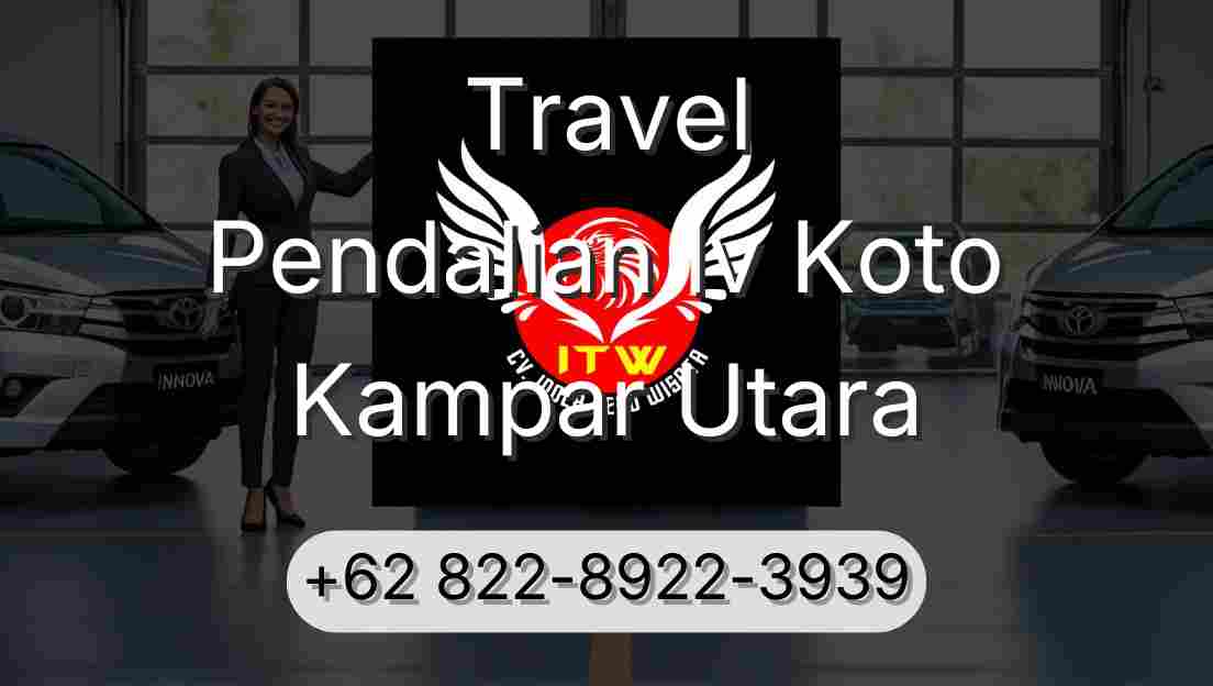 Travel Pendalian Iv Koto Kampar Utara