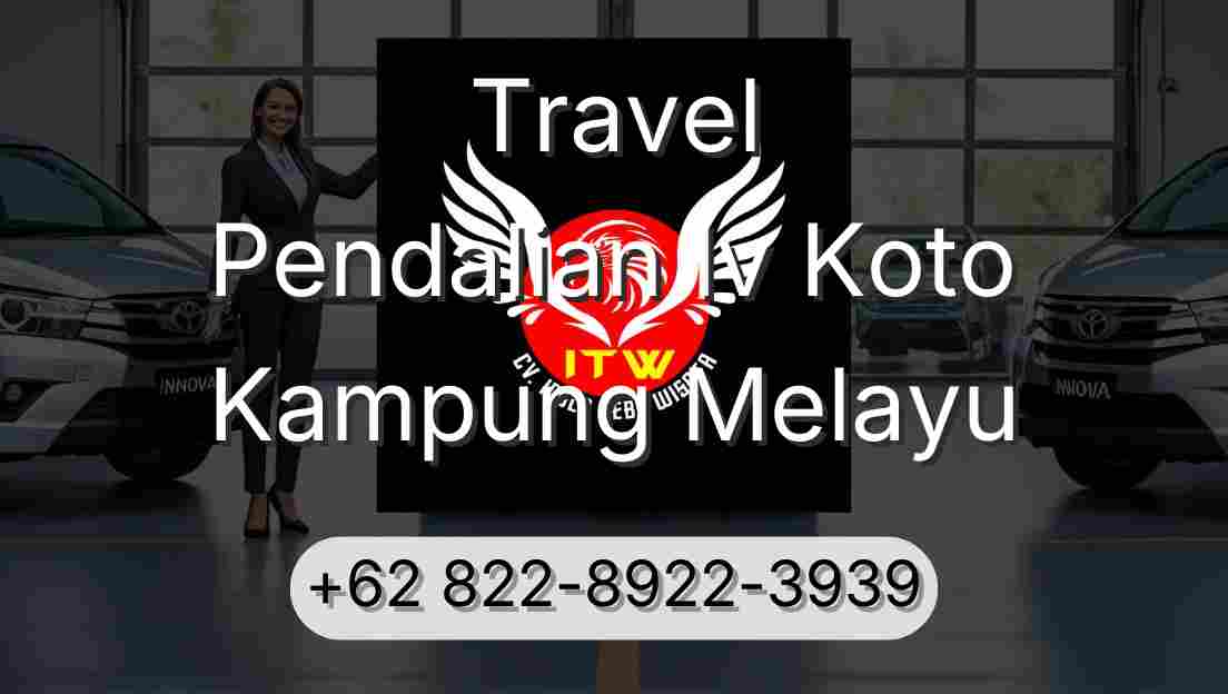 Travel Pendalian Iv Koto Kampung Melayu