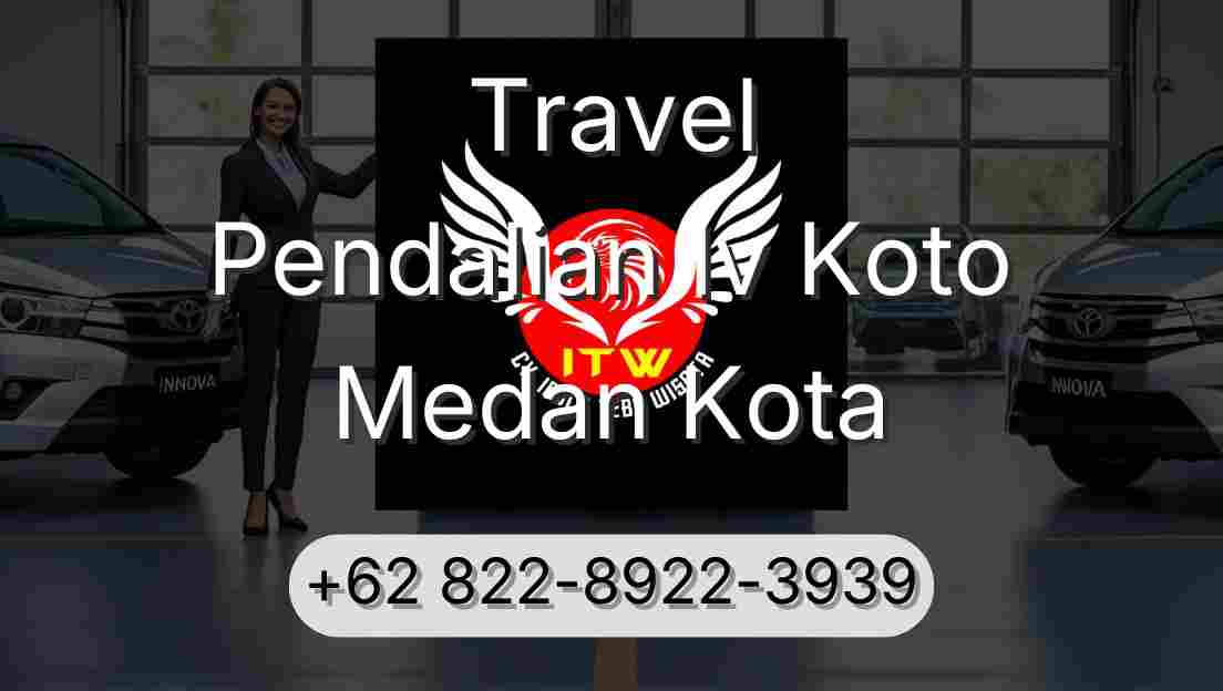 Travel Pendalian Iv Koto Medan Kota